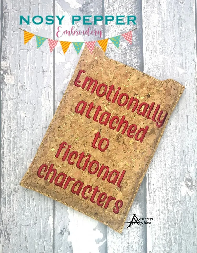 Emotionally attached to fictional characters Tablet Sleeve (7 sizes included) machine embroidery design DIGITAL DOWNLOAD