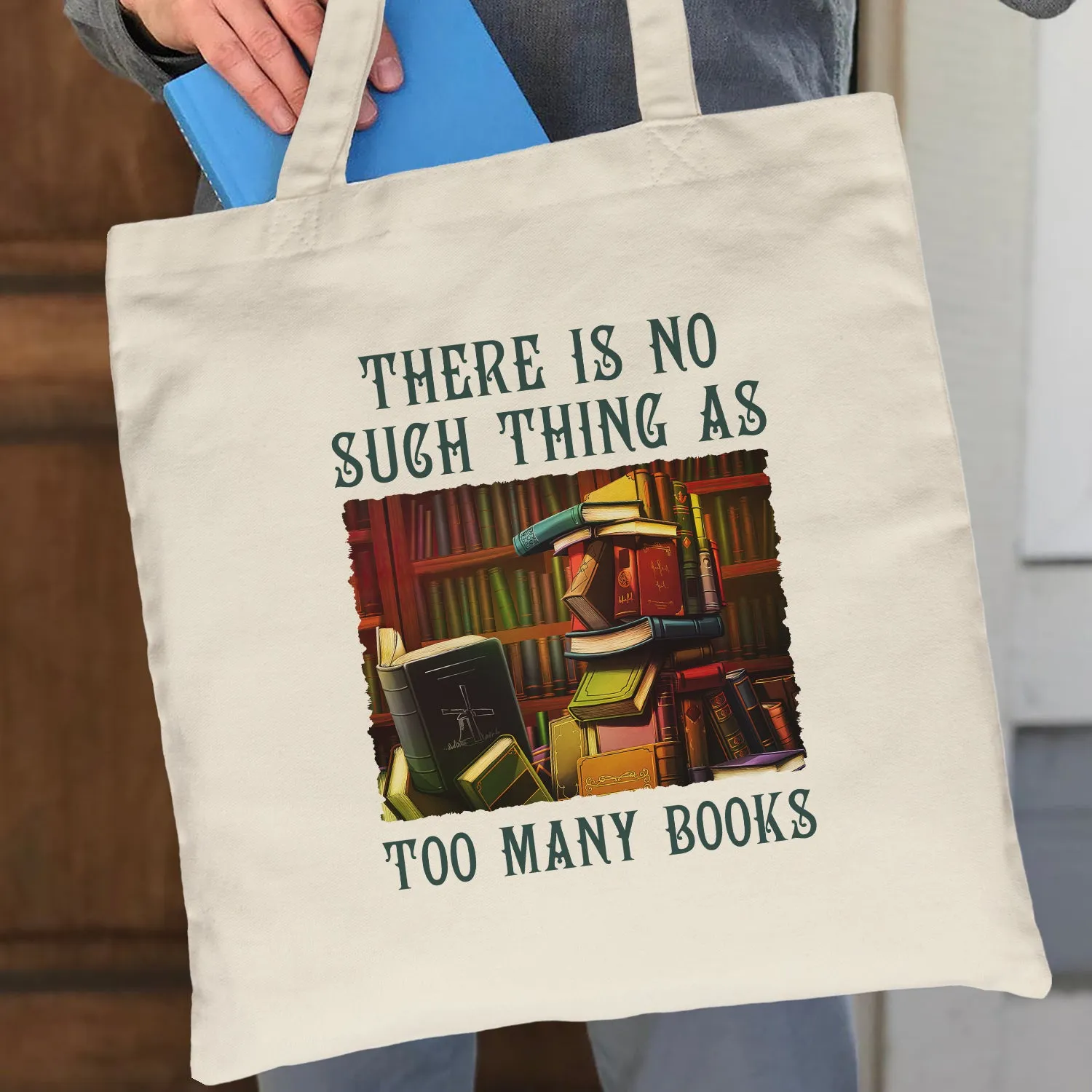 There Is No Such Thing As Too Many Books Book Lovers Gift TBW87