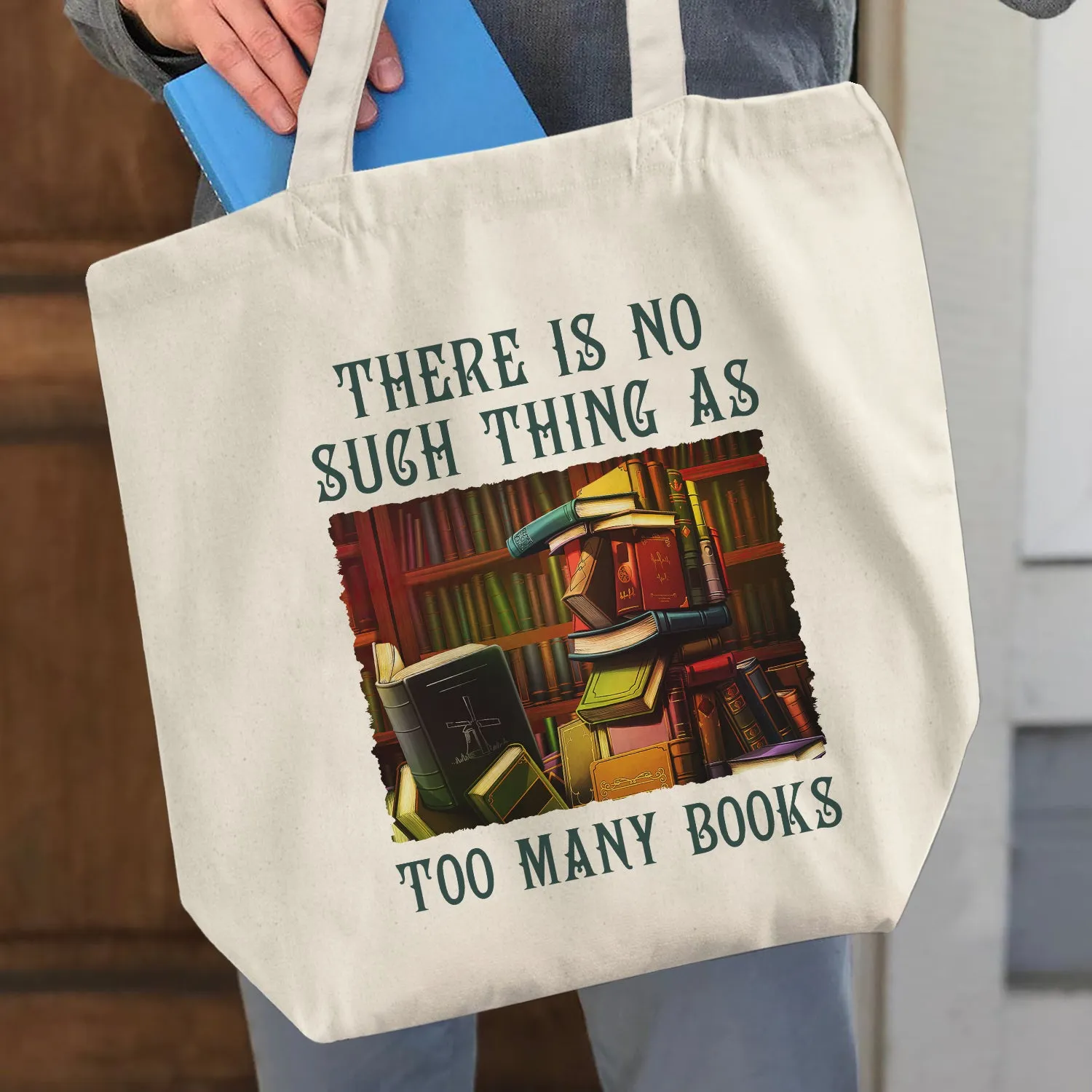 There Is No Such Thing As Too Many Books Book Lovers Gift TBW87